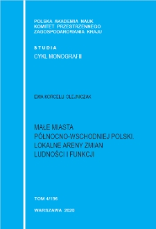 Małe miasta Polski północno-wschodniej. Lokalne areny zmian ludności i funkcji