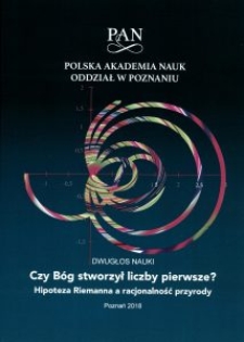 Czy Bóg stworzył liczby pierwsze? Hipoteza Riemanna a racjonalność przyrody