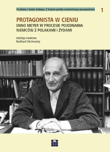 Protagonista w cieniu. Enno Meyer w procesie pojednania Niemców z Polakami i Żydami