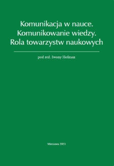 Komunikacja w nauce. Komunikowanie wiedzy. Rola towarzystw naukowych