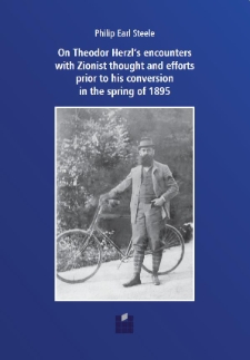 On Theodor Herzl’s encounters with Zionist thought and efforts prior to his conversion in the spring of 1895