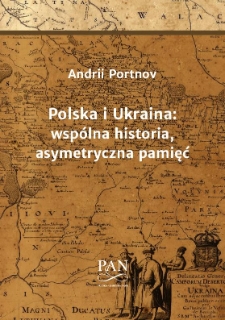 Polska i Ukraina: wspólna historia, asymetryczna pamięć