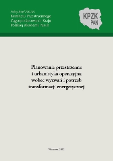 Planowanie przestrzenne i urbanistyka operacyjna wobec wyzwań i potrzeb transformacji energetycznej