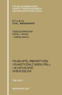 Polska myśl urbanistyczna i planistyczna z okresu PRL-u i jej aktualność. Wybór esejów