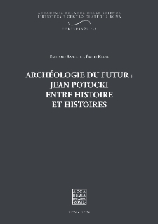 Archéologie du futur: Jean Potocki entre Histoire et histoires