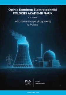Opinia Komitetu Elektrotechniki Polskiej Akademii Nauk w sprawie wdrożenia energetyki jądrowej w Polsce